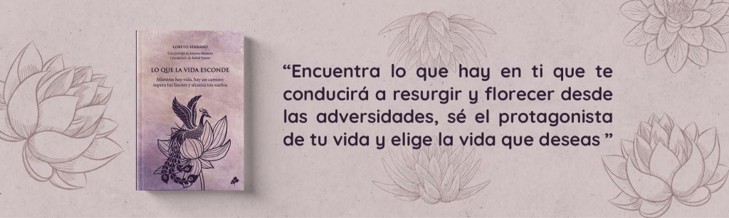 Lo que la vida esconde, Loreto Serrano.